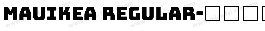 MAUIKEA Regular字体转换